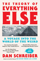 Book cover for The Theory of Everything Else: A Voyage into the World of the Weird Audible by Dan Schreiber