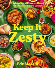 Book cover for Keep It Zesty: A Celebration of Lebanese Flavors & Culture by Edy Massih