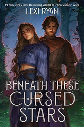 Book cover for Beneath These Cursed Stars by Lexi Ryan