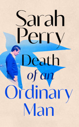 Book cover for Death of an Ordinary Man by Sarah Perry