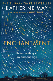 Book cover for Enchantment : Reconnecting in an Anxious Age by Katherine May