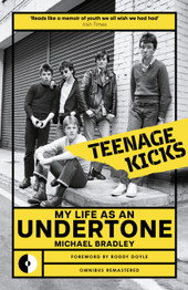 Book cover for Teenage Kicks: My Life as an Undertone by Michael Bradley
