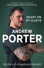 Book cover for Heart on My Sleeve: My story of struggle and strength by Andrew Porter