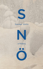 Book cover for Sno : A History by Sverker Sorlin
