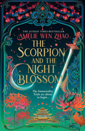 Book cover for The Scorpion and the Night Blossom by Amelie Wen Zhao