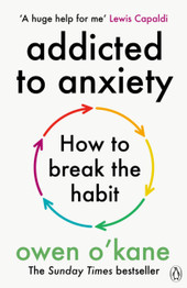 Book cover for Addicted to Anxiety by Owen O'Kane