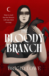 Book cover for The Bloody Branch by Brigid Lowe