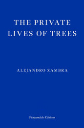 Book cover for The Private Lives of Trees by Alejandro Zambra