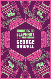 Cover image for Shooting an Elephant & Other Essays by George Orwell