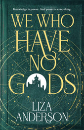 Book cover for We Who Have No Gods by Liza Anderson