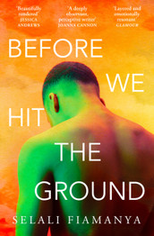 Cover image for Before We Hit the Ground by Selali Fiamanya