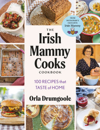 Cover image for The Irish Mammy Cooks Cookbook : 100 recipes that taste of home by Orla Drumgoole