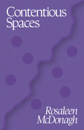 Cover image for Contentious Spaces by Rosaleen McDonagh