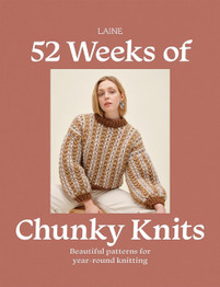 52 Weeks of Chunky Knits: Beautiful Patterns for Year-Round Knitting