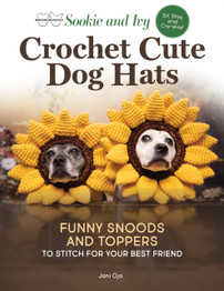 Crochet Cute Dog Hats: Funny Snoods and Toppers to Stitch for Your Best Friend by Jani Oja