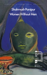 Cover image for Women Without Men by Shahrnush Parsipur