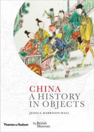 Cover image for China: A History in Objects by Jessica Harrison-Hall
