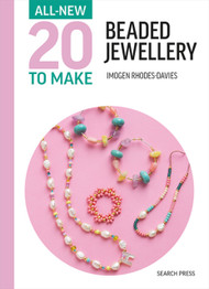 All-New Twenty to Make: Beaded Jewellery by Imogen Rhodes-Davies