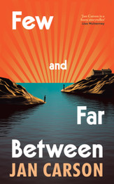 Book cover for Few and Far Between by Jan Carson