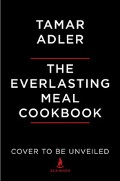 The Everlasting Meal Cookbook: Leftovers A-Z by Tamar Adler