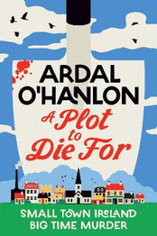 A Plot to Die For by Ardal O'Hanlon