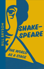 Cover image for Shakespeare: The World as a Stage by Bill Bryson