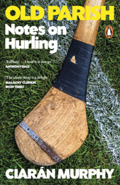 Book cover for Old Parish: Notes on Hurling by Ciaran Murphy (PB)