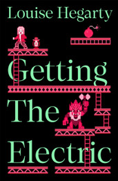 Getting the Electric by Louise Hegarty