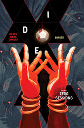 Die: Loaded Volume 1: Zero Sessions by Kieron Gillen