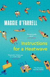 Instructions for a Heatwave by Maggie O'Farrell