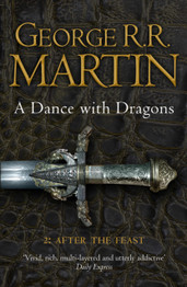 A Dance With Dragons: Part 2 After the Feast : Book 5 by George R.R. Martin