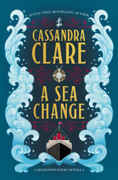 Book cover for A Sea Change by Cassandra Clare