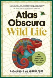 Book cover for Atlas Obscura: Wild Life by Cara Giaimo and Joshua Foer