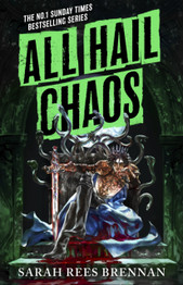 Book cover for All Hail Chaos: Time of Iron, Book 2 by Sarah Rees Brennan