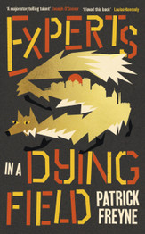 Book cover for Experts in a Dying Field by Patrick Freyne