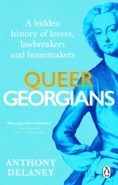 Book cover for Queer Georgians: A hidden history of lovers, lawbreakers and homemakers by Anthony Delaney
