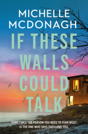 Book cover for If These Walls Could Talk by Michelle McDonagh