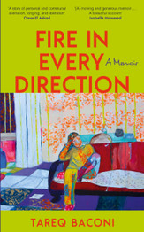 Book cover for Fire in Every Direction: A Memoir by Tareq Baconi