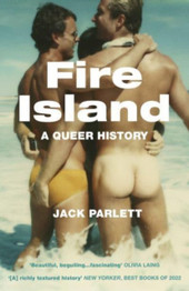 Bookcover for Fire Island: A Queer History by Jack Parlett