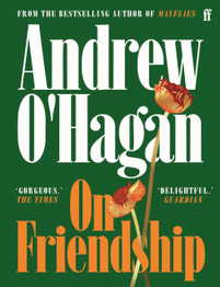 On Friendship by Andrew O'Hagan