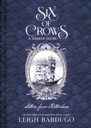 Book cover for Six of Crows: A Darker Shore: Letters from Ketterdam by Leigh Bardugo