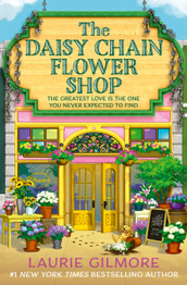 Cover image for The Daisy Chain Flower Shop by Laurie Gilmore