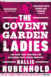 Book cover for The Covent Garden Ladies by Hallie Rubenhold