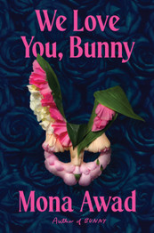 Book cover for We Love You, Bunny by Mona Awad