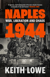 Book cover for Naples 1944: War, Liberation and Chaos by Keith Lowe