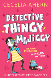 Cover image for Detective Thingy Majiggy: Book 1 by Cecelia Ahern