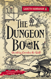 Cover for The Dungeon Book: (As told by Cornelius the skull) by Gareth Hanrahan