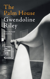 Thumbnail of The Palm House by Gwendoline Riley