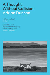 A Thought Without Collision by Adrian Duncan