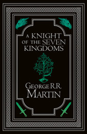 A Knight of the Seven Kingdoms Collector’s Edition by George R.R. Martin